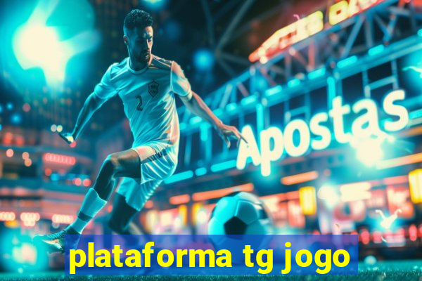 plataforma tg jogo